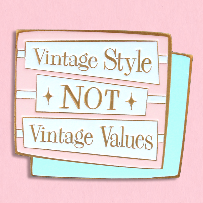 Vintage Style Not Vintage Values Pin Brooch
