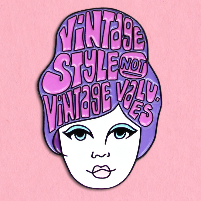 Vintage Style Not Vintage Values Pin Brooch